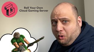 Roll Your Own Cloud Gaming Server  Cloud Gaming [upl. by December]