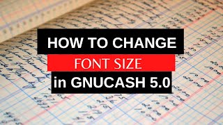 How to Change Font Size in GNUCASH 50 Windows 11 Full Video [upl. by Hsetim]