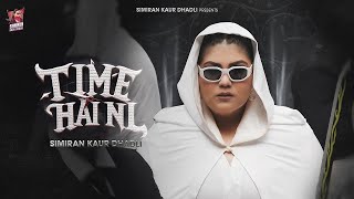 Time Hai Ni Official Video  Simiran Kaur Dhadli  New Punjabi song 2024 [upl. by Albertina]