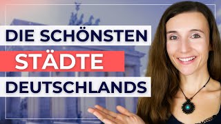 Die 11 SCHÖNSTEN STÄDTE in DEUTSCHLAND die du sehen musst Deutsch lernen Wortschatz amp Aussprache [upl. by Neicul]