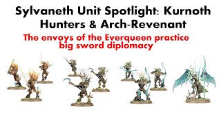 Sylvaneth Unit Spotlight Kurnoth Hunters and ArchRevenant [upl. by Yenattirb307]