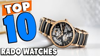 Top 10 Best Rado Watches Review In 2024 [upl. by Marcin]