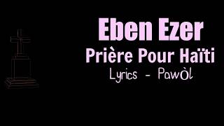 Eben Ezer  Prière Pour Haïti Lyrics Pawòl [upl. by Stacie]