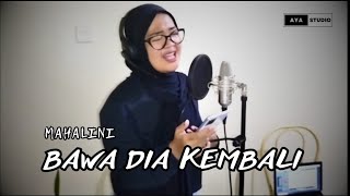 MAHALINI  BAWA DIA KEMBALI COVER WULAN [upl. by Livy]