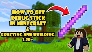 How to get Debug Stick in minecraft and Crafting and Building 120  Daosao Gamers [upl. by Janith]