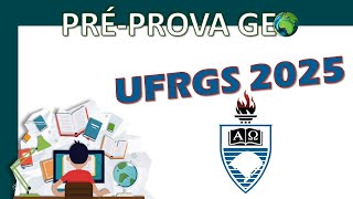 Pré Prova GEOGRAFIA  Vestibular UFRGS 2025  PAPO DE GE🌎 [upl. by Culosio245]