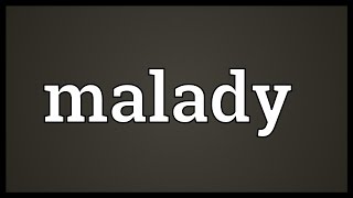 Malady Meaning [upl. by Nohtanoj]