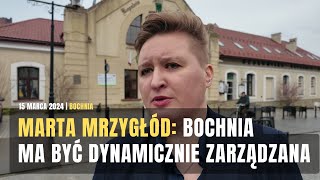 Marta Mrzygłód Bochnia ma być dynamicznie zarządzana 16032024 [upl. by Emerick237]