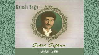 Şehîd Sefkan Kürdün Gelini [upl. by Casta]