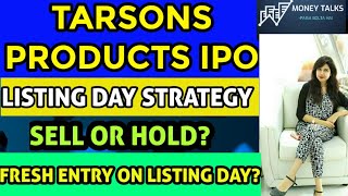 TARSONS PRODUCTS IPO LISTING DAY STRATEGY  SELL OR HOLD FRESH ENTRY ले या नहीं  TARSONS IPO [upl. by Ennaeirb]