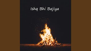 Ishq Bhi Bajiya [upl. by Madelina]