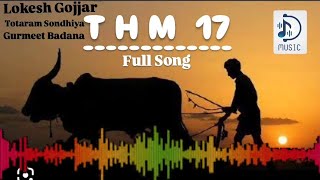 THM 17  Lokesh Gujjar  Gurmeet Badana  Totaram Sondhiya  Gaurav Bhati  New Song Out THM17 [upl. by Etam]