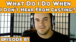 What Do I Do When I Dont Hear Back From Casting  Episode 81  HTGRTV [upl. by Neeneg]