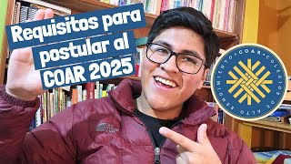 QUÉ REQUISITOS NECESITO PARA POSTULAR AL COAR 2025 EXPLICACIÓN COMPLETA [upl. by Georgine]