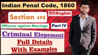 IPC  Indian Penal Code  Criminal Elopement  Section 498  Chapter 20 PART IV Marriage offences [upl. by Austina]