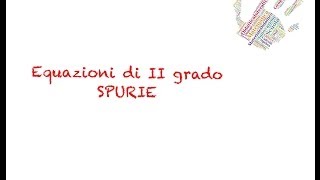 Equazioni di II grado SPURIE [upl. by Ping]