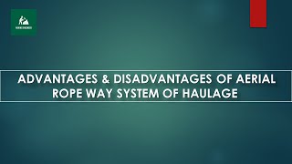 ADVANTAGES AND DISADVANTAGES OF AERIAL ROPE WAY SYSTEM OF HAULAGE IN UNDERGROUND MINE [upl. by Anjela]