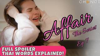 Affair The Series Episode 7  Full Spoiler amp Key Thai Words Explained English Subtitles [upl. by Heisel]