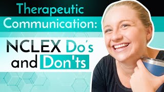 Therapeutic Communication NCLEX Do’s and Donts [upl. by Bethesda]