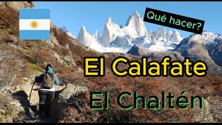 EL CALAFATE Y EL CHALTÉN excursiones paseos trekking senderos Qué hacer [upl. by Ragas748]