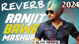 Ranjit Bawa Slow Reverb Song ranjitbawa punjahisong [upl. by Rhynd]