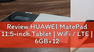 Review HUAWEI MatePad 115inch Tablet  WiFi  LTE  6GB128GB  8GB128GB [upl. by Maram898]