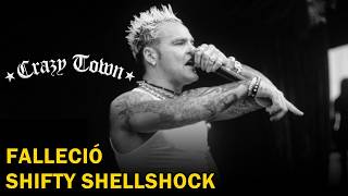 CRAZY TOWN FALLECIÓ SHIFTY SHELLSHOCK [upl. by Gombach]