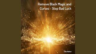 Remove Black Magic and Curses  Stop Bad Luck [upl. by Eynahpets]