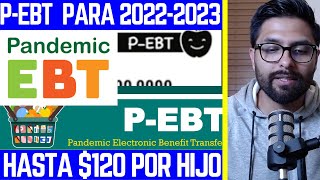 NUEVO PEBT MAYO 2023  32 ESTADOS APROBADOS P EBT de Verano Hasta 120 Por Hijo [upl. by Trixy397]