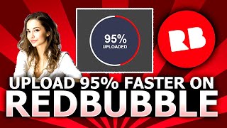 How to UPLOAD to Redbubble 95 Faster Redbubble Tips amp Tricks [upl. by Ayahc474]