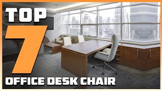 7 MustHave Office Desk Chairs for a Stylish Workspace [upl. by Aibsel]