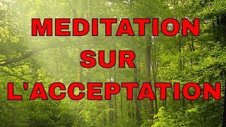 Méditation sur lacceptation [upl. by Harpp]