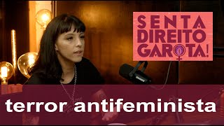 43 • TERROR ANTIFEMINISTA  Com Carolline Sardá [upl. by Cale]