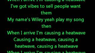 Heatwave  Wiley Lyrics [upl. by Ollie]