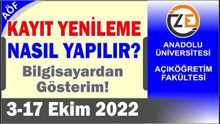 AÖF Kayıt Yenileme Nasıl Yapılır  Bilgisayardan Uygulamalı Gösterim  Ders Ekle Sil Harç Ödeme [upl. by Berliner]