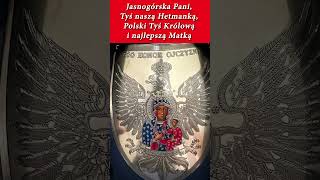 Jasnogórska Pani Tyś naszą Matką Królową i Hetmanką Opiekuj się nami wszystkimi i naszą Ojczyzną [upl. by Yramanna]