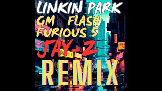 LINKIN PARK with GM FLASH amp FURIOUS 5 JAYZ  quot99 Steps Closer to the Edgequot Jon Philspector REMIX [upl. by Geoff]