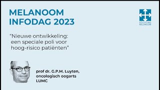 Melanoom Infodag 2023 Een nieuwe poli voor hoogrisico oogmelanoom patienten [upl. by Moishe840]