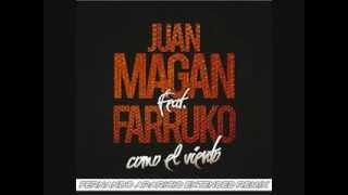 JUAN MAGAN FEAT FARRUKO  COMO EL VIENTO FERNANDO APARICIO EXTENDED REMIX [upl. by Iruy]