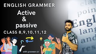 Active and Passive Voice  Active and Passive Voice in English Grammar  praveen sir [upl. by Frodeen]