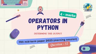 Question  32  Class 11th 2023 CS midterm Paper morning session  Operators in Python [upl. by Atteniuq763]