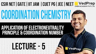 Coordination Chemistry CSIR NET  Electroneutrality Principle  Lec5   GATEIIT JAM [upl. by Puna]