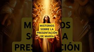 🌟 3 MISTERIOS DIVINOS SOBRE LA PRESENTACIÓN DE LA VIRGEN MARÍA ✝️ [upl. by Neirrad]