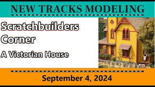 quotScratch Builders Cornerquot by Martin Brechbiel MMR quotScratch Building a Victorian House  Part 1 [upl. by Gosselin112]