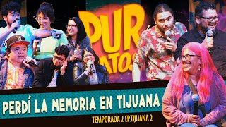 Perdí la memoria en TIJUANA Pur de Patos T2 Ep Tijuana 2 [upl. by Krista88]