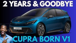 A Fond Farewell 2 Years with the CUPRA BORN V1 [upl. by Erlandson798]