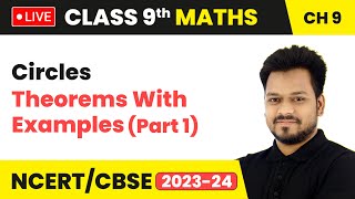 Circles  Theorems With Examples Part 1  Class 9 Maths Chapter 9 LIVE [upl. by Hew]