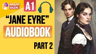 quotJane Eyrequot English Audiobook Level A1❤️‍🔥 Learn English Through Story for Beginners 🎧 PART 2 [upl. by Tarttan847]