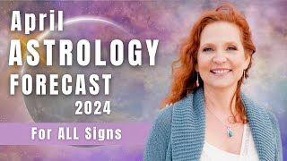 April Astrology Forecast 2024 Our most intense month of the year [upl. by Ronna]