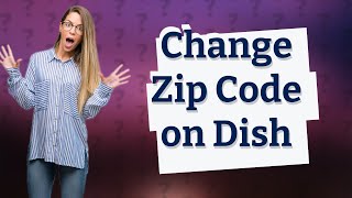 How do I change my zip code on Dish [upl. by Eniarral134]